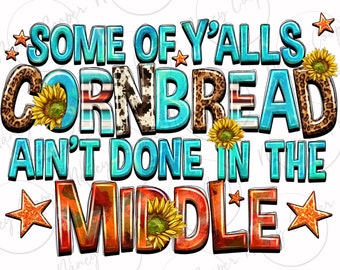 Alguns de vocês, pão de milho não é feito em png médio, png ocidental, citações engraçadas png, pão de milho ocidental png, download de designs sublimados