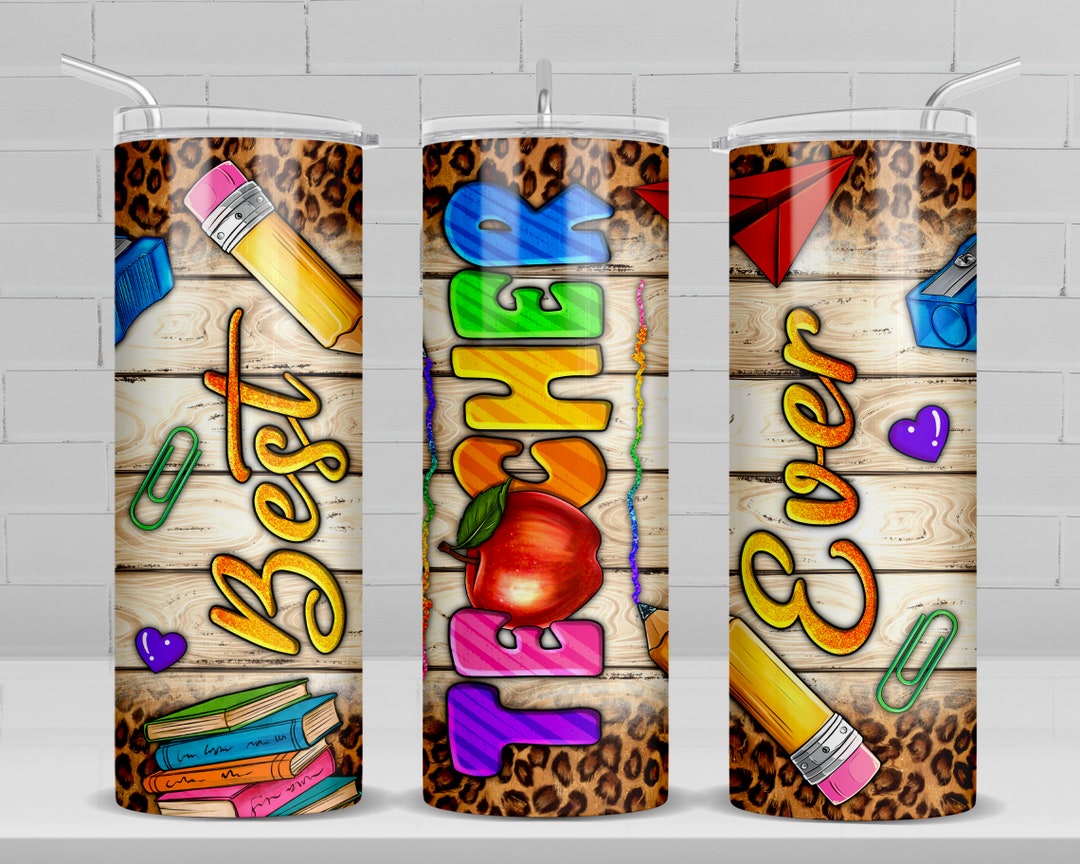 Best Teacher Ever Tumbler 20 Oz Skinny Tumbler Png Sublimation Design ...