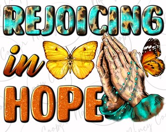 Rejoicing in hope png sublimation design download, Christian png, Religious png, Jesus png, Pray png, sublimate designs download