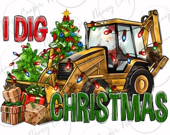 I dig Christmas png sublimation design download, Christmas png, digging truck png, dig png, western Christmas png,sublimate designs downlaod