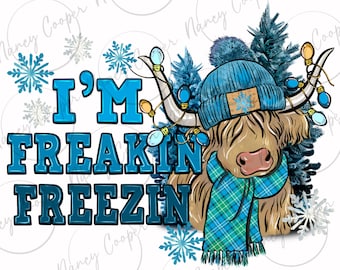 I&#39;m freakin freezin png sublimation design download, hello winter png, freezing season png, cow png, sublimation design download