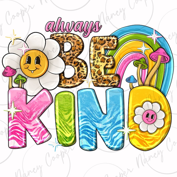 Always be kind png sublimation design download, hand drawn daisy png, kindness png, be kind png, sublimate designs download