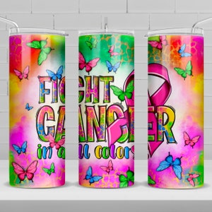 Fight Cancer in all colors 20 oz skinny tumbler png, Cancer tumbler wrap png, Awaareness 20 oz tumbler designs, tumbler png download