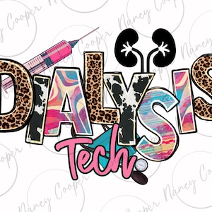 May include: Colorful graphic design with the word "Dialysis Tech" and a pair of kidneys, a syringe, and a blood pressure cuff.