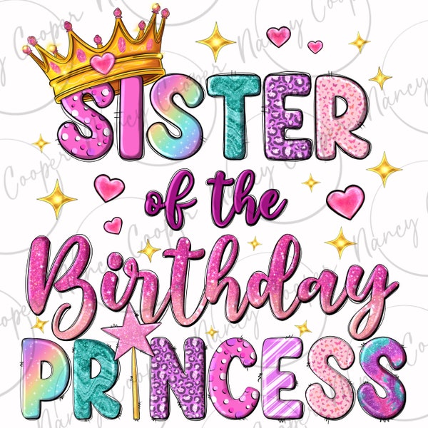 Sister of the birthday princess png sublimation design download, birthday party png, princess girl png, Sister png, designs download