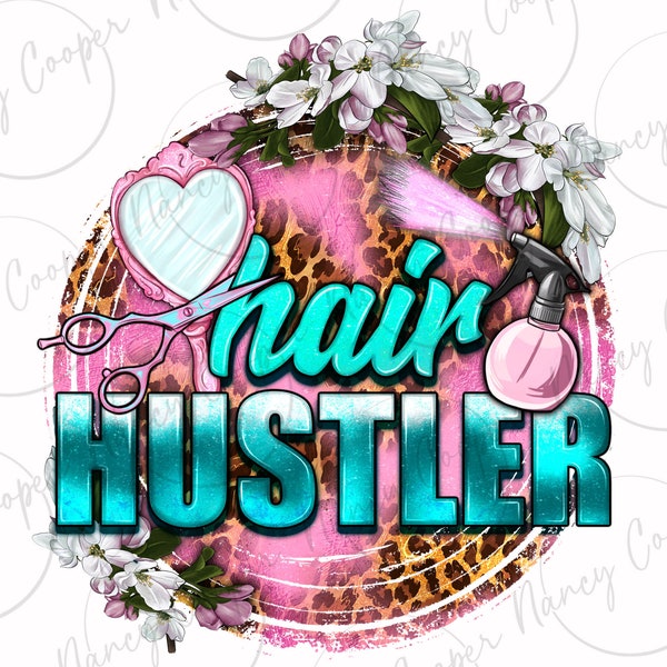 Hair hustler png sublimation design download, hairstylist png, hairdresser png, hair boss png, sublimation design download