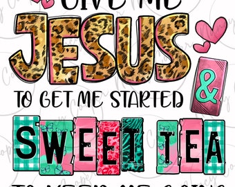 Dê-me Jesus para começar e chá doce para me manter em movimento png, cristão png, jesus ocidental png, orar png, download de designs sublimados
