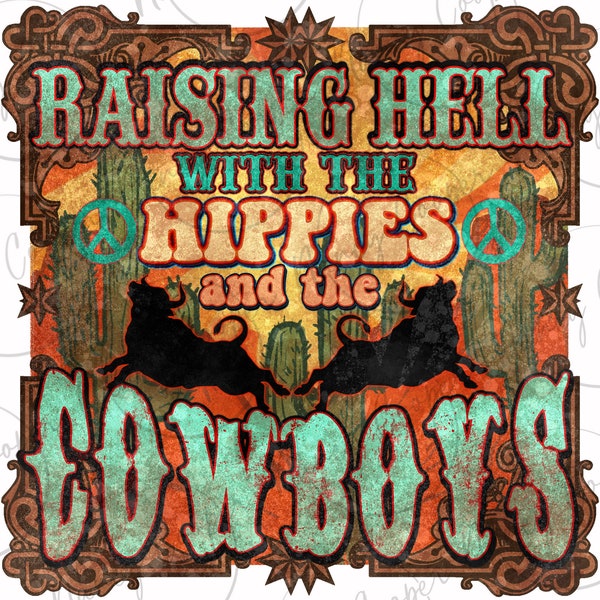 Raising hell with the hippies and the cowboys png sublimation design download, Cowboy png, Cowboy life png, sublimate designs download