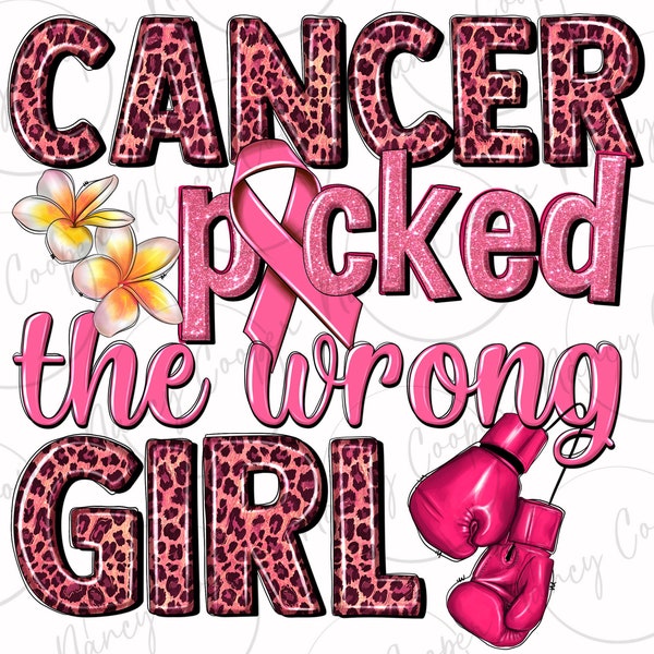 Cancer picked the wrong girl png sublimation design download, Breast Cancer png, Cancer Awareness png, Fight Cancer png, designs download