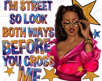 Before you cross me png sublimation design download, afro woman png, black woman png, fashion afro woman png, sublimate designs download