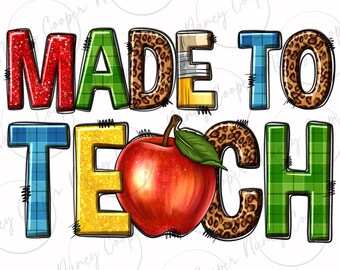 Made to teach png sublimation design download, back to school png, Teacher's Day png, Teacher love png, sublimate designs download