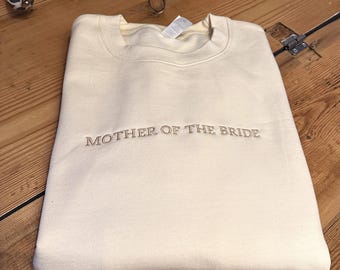 Personalised embroidered MOTHER of the BRIDE Sweatshirt, Crewneck Sweatshirt, Hen Do Sweatshirt, Entourage Gift, Bridal Shower Sweatshirt