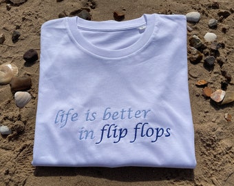 Personalised Embroidered T-Shirt – Life is Better in Flip Flops, Organic Cotton