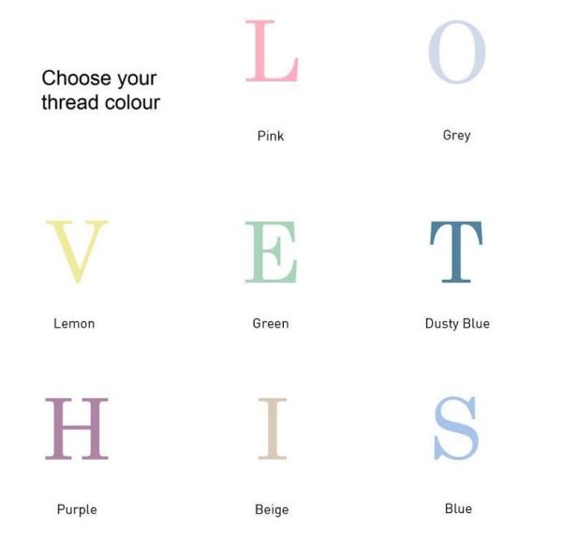 May include: A chart showing different thread colors for embroidery. The colors are pink, grey, lemon, green, dusty blue, purple, beige, and blue. The text "Choose your thread color" is at the top of the chart.