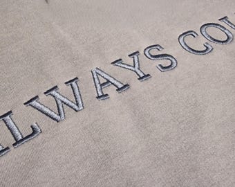 Embroidered 'Always Cold' Sweatshirt - Personalised Sleeve Option