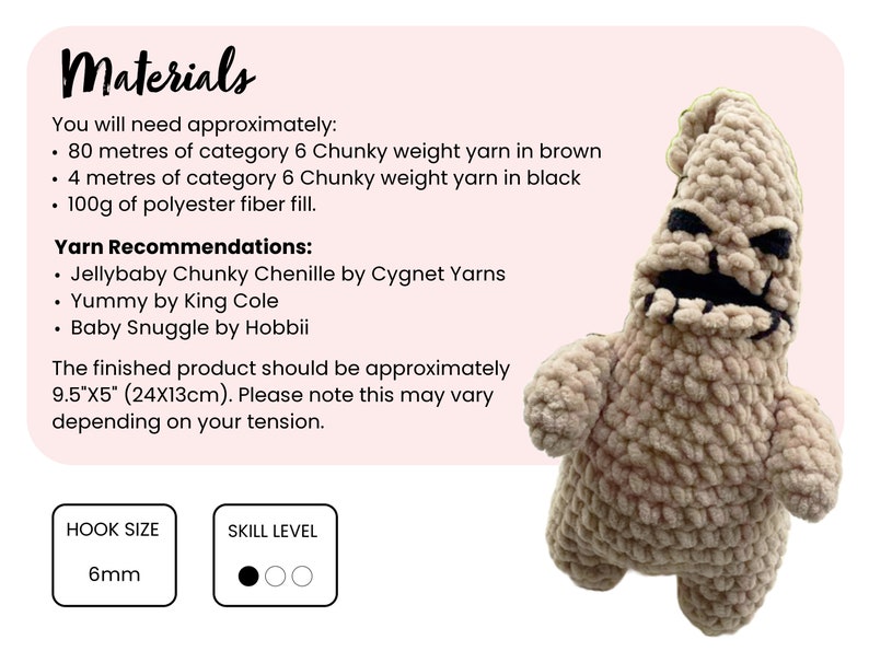 May include: A crochet pattern for a brown and black amigurumi character. The pattern includes instructions for a 9.5 inches by 5 inches (24 cm by 13 cm) character. The pattern also includes yarn recommendations and a hook size of 6 mm.