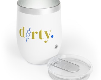 May include: White insulated wine tumbler with a silver rim and clear lid. The tumbler features the word "d&rty" in gold lettering with a blue olive skewer graphic and a blue dot.