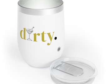 May include: White stainless steel tumbler with a gold inscription that reads "dirty."  The tumbler has a silver lid with a black straw hole and a silver handle.