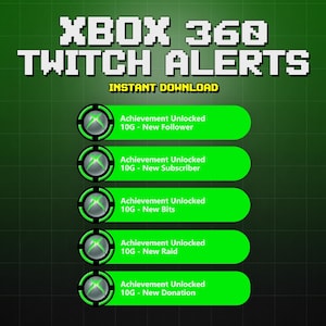 Può includere: Grafica verde con il testo "XBOX 360 TWITCH ALERTS" e "INSTANT DOWNLOAD". Sotto, cinque pulsanti di successo verdi con il testo: "Achievement Unlocked 10G - New Follower", "New Subscriber", "New Bits", "New Raid" e "New Donation".