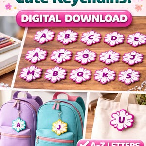 May include: Image promoting digital downloads for making keychains. The image features flower-shaped keychains with letters A-Z, displayed on a wooden surface and attached to backpacks and a tote bag. Text includes "Make Your Own Cute Keychains!" and "DIGITAL DOWNLOAD".