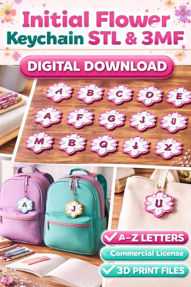 May include: Digital download of Initial Flower Keychain STL & 3MF files. The image shows flower-shaped keychains with letters A-Z. The keychains are attached to backpacks and a purse. The image also includes the text "DIGITAL DOWNLOAD", "A-Z LETTERS", "Commercial License", and "3D PRINT FILES".