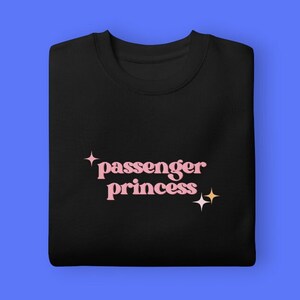 Passenger Princess sweatshirt