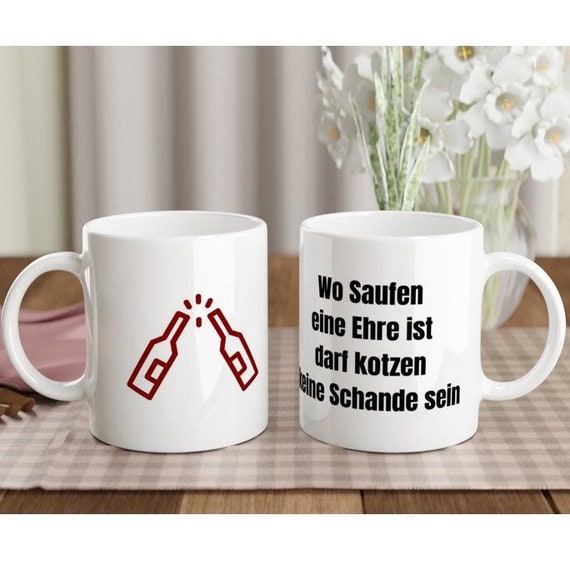 Tasse Mit Trinkspruch: Wo Saufen Eine Ehre Ist Darf Kotzen Keine