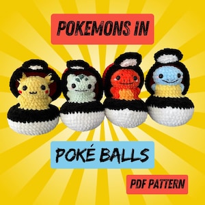 May include: Crocheted Pokemon characters in Poke Balls.  The Pokemon are Pikachu, Bulbasaur, Charmander, and Squirtle.  PDF pattern.
