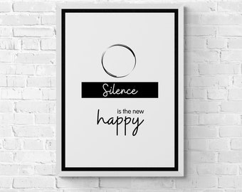 Silence is the New Happy Wall Art, DIGITAL Prints, meditation room decor, pictures for gifts, gifts for her, mindfulness gifts, mindful gift