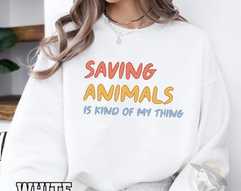 Saving Animals Sweatshirt, Animal Rescue Crewneck, Adopt Don't Shop