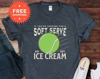 Funny Tennis Tshirt, Tennis Ball Player Gift, Cotton Game Day Shirt, Soft Performance Tee, Soft Serve Ice Cream, Tennis Humor Gift, Unisex