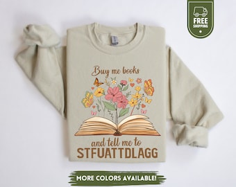 Buy Me Books And Tell Me To Stfuattdlagg, Smut Sweatshirt, Booktrovert Bookstagram, Booktok Hoodie, Book Sweatshirt, Spicy Book Club Gifts