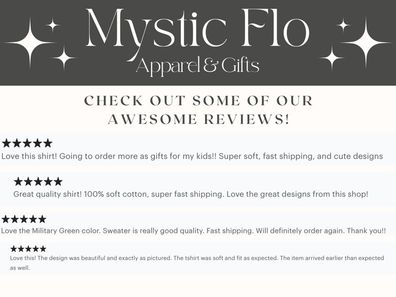 May include: Five-star reviews for a clothing shop called Mystic Flo Apparel & Gifts. The reviews highlight the soft fabric, fast shipping, and cute designs of the shirts.