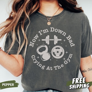 Down Bad Crying At The Gym Comfort Colors Shirt, lustiges Workout-Shirt, Geschenk für Freundin, Geschenk für Frau, Gym Crewneck Tee