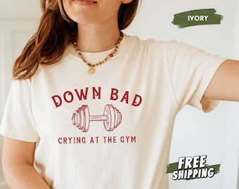 Down Bad Crying At The Gym Comfort Colors Shirt, Funny Workout Shirt, Gift For Girlfriend, Gift for Wife, Gym Crewneck Tee