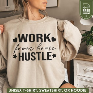 Work From Home Sweatshirt, Hustle Crewneck, Mentality Shirt, Entrepreneur Sweater, Coworker Hoodie, Business Mom Gift, Work Mindset Quote