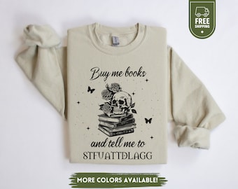 Buy Me Books And Tell Me To Stfuattdlagg, Smut Sweatshirt, Booktrovert Bookstagram, Booktok Hoodie, Book Sweatshirt, Spicy Book Club Gifts