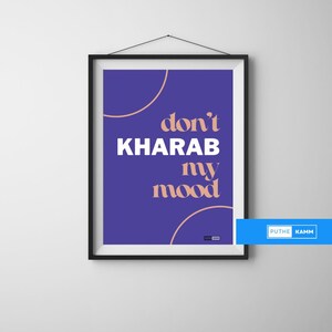 May include: A purple poster with white text that reads "don't kharab my mood". The text is in a pink color and is surrounded by two pink circles.