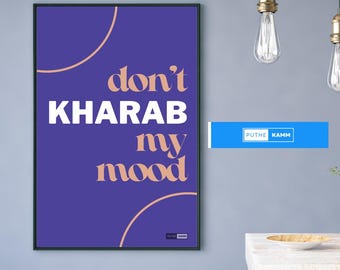 Funny Desi Art Print: Don't Kharab My Mood - Sassy Home Decor (PDF)