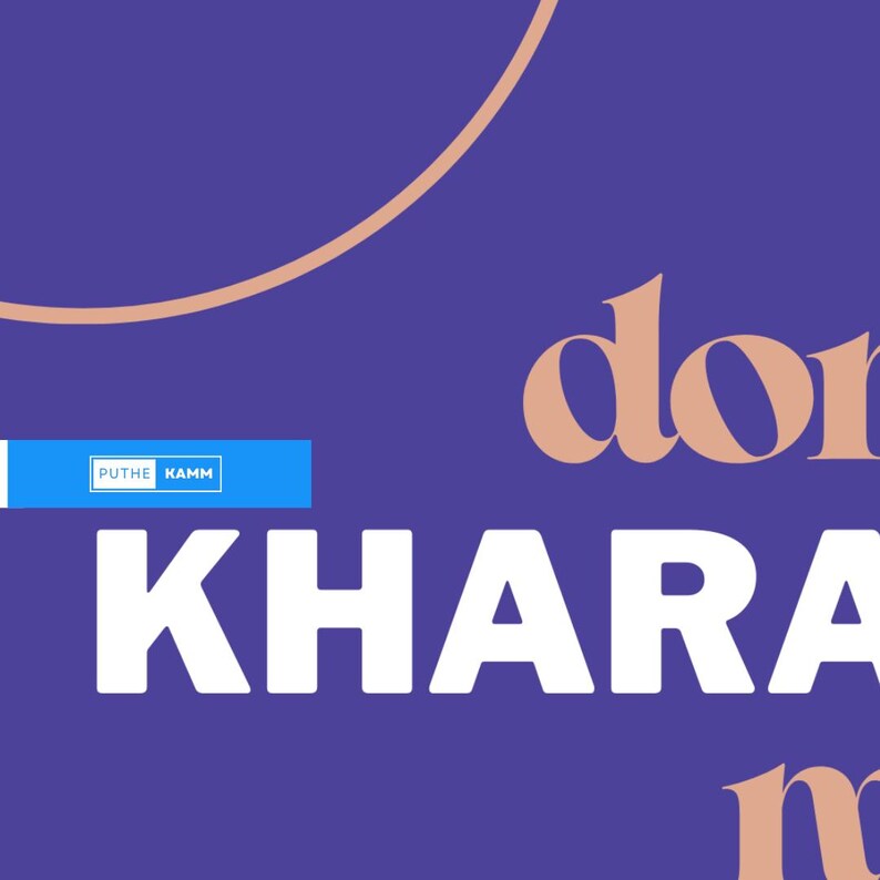 May include: A purple background with a white text overlay that reads "KHARA" and a peach colored text overlay that reads "don't" and "no". A blue and white rectangular banner with the text "PUTHE KAMM" is at the top of the image.