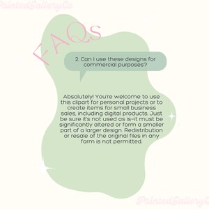 May include: Green and white illustration of a speech bubble with the text "Can I use these designs for commercial purposes?" and a text box with the answer "Absolutely! You're welcome to use this clipart for personal projects or to create items for small business sales, including digital products. Just be sure it's not used as is-it must be significantly altered or form a smaller part of a larger design. Redistribution or resale of the original files in any form is not permitted."