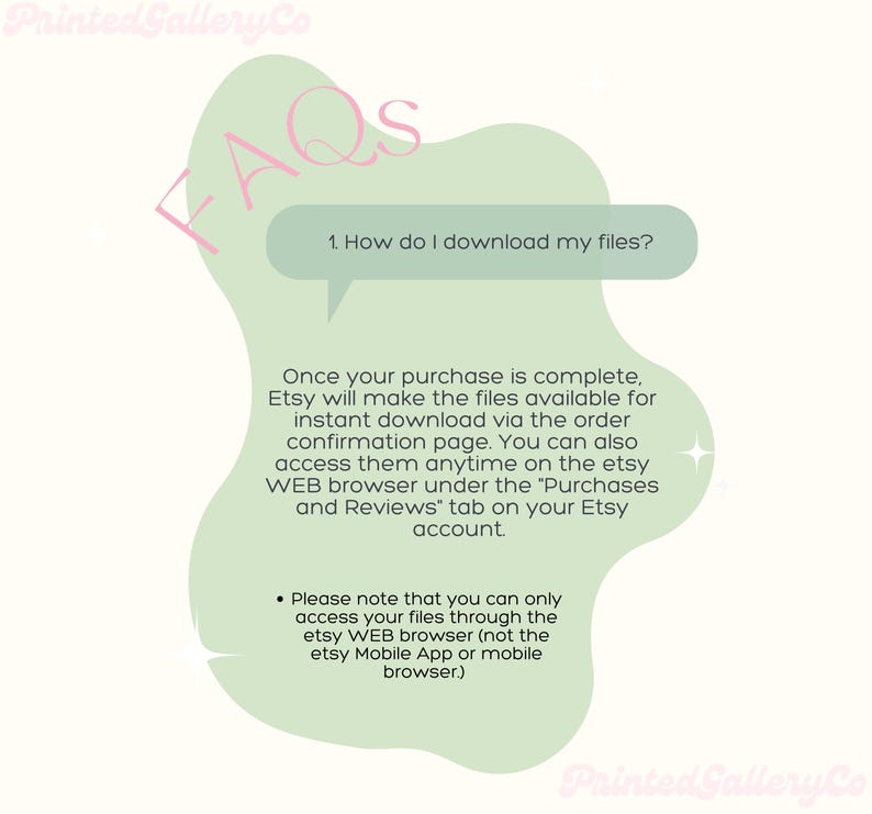 May include: A green and pink graphic with the text "FAQs" in a large pink font. The text "1. How do I download my files?" is in a smaller white font in a speech bubble. The text below explains how to download digital files from Etsy.