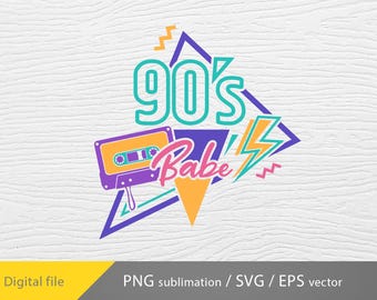 90's Babe SVG, 90's vibe SVG, Retro design SVG, I love the 90's, Totally 90's,  Cricut and Silhouette files