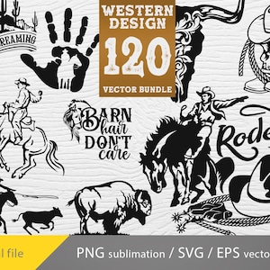 May include: A set of 120 western-themed vector designs, including a cowboy riding a bucking horse, a handprint, a bull skull, a cowboy hat, a bison, and the text "Barn hair don't care" and "Rodeo".