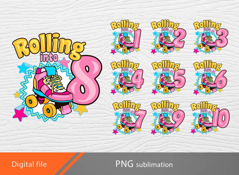 May include: A set of ten colourful digital designs featuring a roller skate with the text "Rolling into" and a number from 1 to 10. The designs are perfect for a birthday party or other celebration.