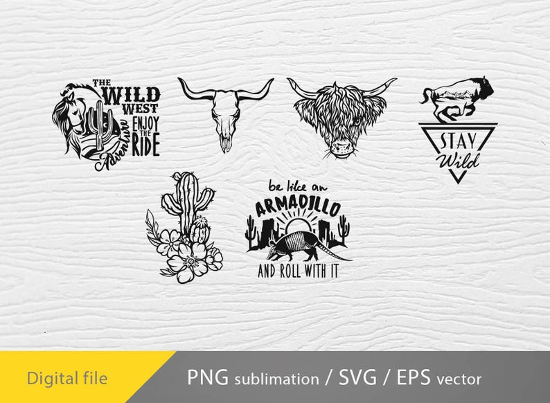 May include: A set of five black and white digital design files featuring various western and nature-themed illustrations. The designs include a skull, a cow, a cactus, an armadillo, and a horse. The text "The Wild West Enjoy the Ride" is included in one of the designs. The text "Be like an Armadillo and roll with it" is included in another design. The text "Stay Wild" is included in another design.