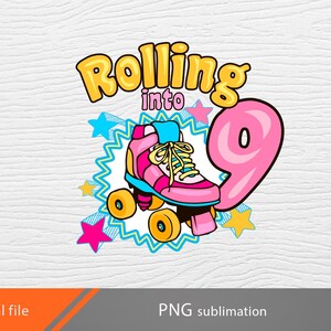 May include: A colourful graphic design featuring a roller skate with the text "Rolling into 9" in yellow letters with a pink outline. The roller skate is pink with blue accents and yellow wheels. The background is white with blue, yellow, and pink stars.