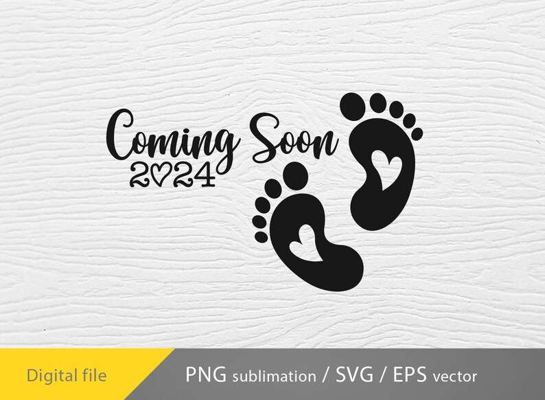 Coming Soon 2024 Svg, New Baby Svg, Addition Birth Announcement