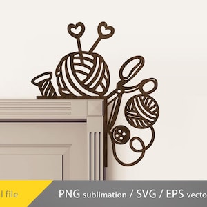 May include: A wooden corner decoration featuring a yarn ball with heart-shaped needles, scissors, a small yarn ball, and buttons. The design is in a dark brown color, perfect for a craft room or sewing space. The bottom left corner has the text "Digital file".
