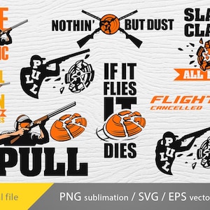 May include: A digital file with clay pigeon shooting designs. The illustrations include shooters, broken clay targets, and phrases like "NOTHIN' BUT DUST" and "IF IT FLIES IT DIES". The color palette is black, white, and orange, suitable for sublimation.